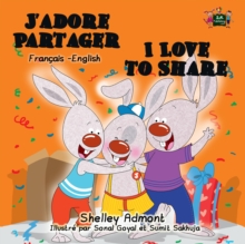 J'adore Partager I Love to Share (Bilingual French Children's Book)