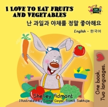 I Love to Eat Fruits and Vegetables (English Korean Kids Book Bilingual)