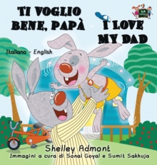 Ti voglio bene, pap? I Love My Dad : Italian English Bilingual Book