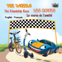 Wheels Les Roues The Friendship Race La course de l'amitie