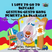 I Love to Go to Daycare Gustung-gusto Kong Pumunta Sa Paaralan