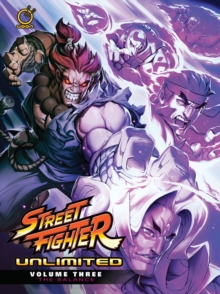Street Fighter Unlimited Volume 3: The Balance, Hardback Book Street Fighter Unlimited Volume 3: The Balance, Hardback Book