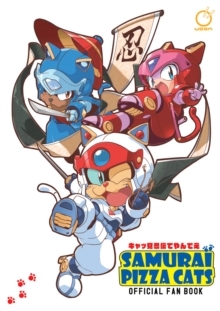 Samurai Pizza Cats: Official Fan Book, Paperback / softback Book Samurai Pizza Cats: Official Fan Book, Paperback / softback Book