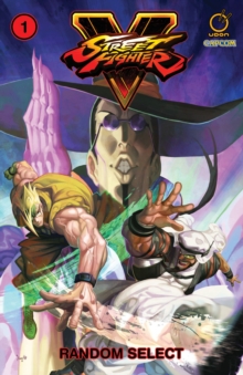 Street Fighter V Volume 1: Random Select, Paperback / softback Book Street Fighter V Volume 1: Random Select, Paperback / softback Book