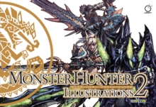 Monster Hunter Illustrations 2, Hardback Book Monster Hunter Illustrations 2, Hardback Book