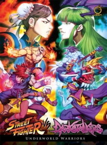 Street Fighter VS Darkstalkers: Underworld Warriors, Hardback Book Street Fighter VS Darkstalkers: Underworld Warriors, Hardback Book