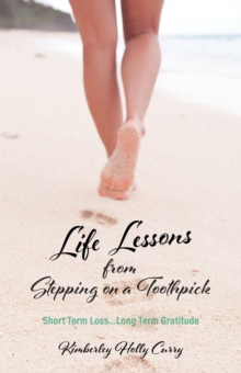 Life Lessons From Stepping On A Toothpick: Short Term Loss...Long Term Gratitude