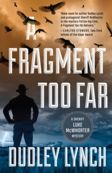 A Fragment Too Far : A Sheriff Luke McWhorter Mystery