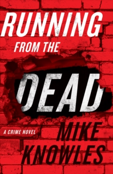 Running From The Dead : A Crime Novel