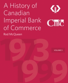 A History Of Canadian Imperial Bank Of Commerce : Volume 5 19731999