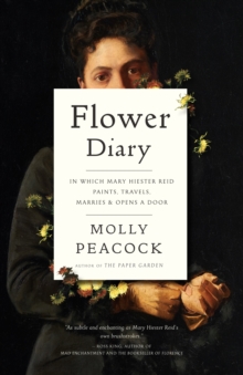 Flower Diary : In Which Mary Hiester Reid Paints, Travels, Marries & Opens a Door