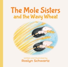 The Mole Sisters and the Wavy Wheat, Board book Book The Mole Sisters and the Wavy Wheat, Board book Book