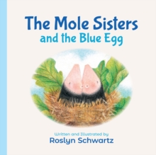 The Mole Sisters and the Blue Egg, Board book Book The Mole Sisters and the Blue Egg, Board book Book