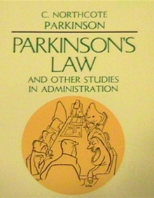 Parkinsons Law and Other Studies in Administration