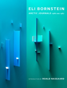 A Very Sacred Experience : Eli Bornstein's Arctic Journals, 1986 and 1987