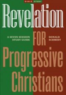 Revelation for Progressive Christians, Paperback / softback Book Revelation for Progressive Christians, Paperback / softback Book