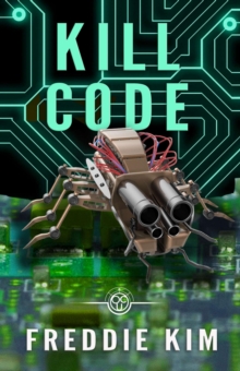 Kill Code : The Cyber Heist Files, #2