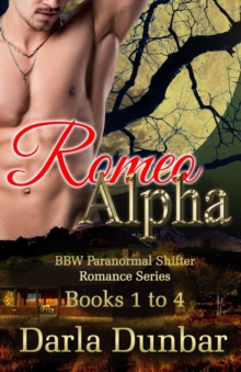 Romeo Alpha BBW Paranormal Shifter Romance Series: Books 1 to 4