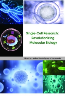 Single-Cell Research : Revolutionizing Molecular Biology, Hardback Book Single-Cell Research : Revolutionizing Molecular Biology, Hardback Book