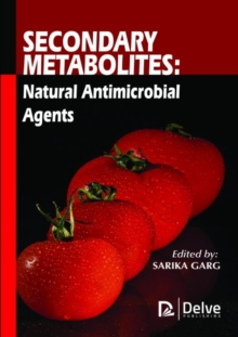 Secondary Metabolites : Natural Antimicrobial Agents, Hardback Book Secondary Metabolites : Natural Antimicrobial Agents, Hardback Book