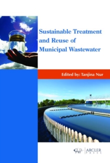 Sustainable Treatment and Reuse of Municipal Wastewater, Hardback Book Sustainable Treatment and Reuse of Municipal Wastewater, Hardback Book