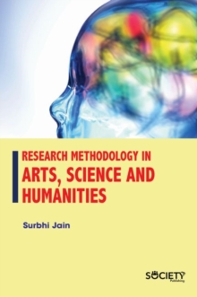 Research Methodology in Arts, Science and Humanities, Hardback Book Research Methodology in Arts, Science and Humanities, Hardback Book
