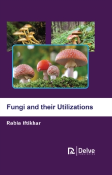 Fungi and their Utilizations