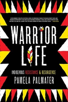 Warrior Life : Indigenous Resistance and Resurgence