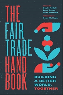 The Fair Trade Handbook : Building a Better World, Together