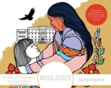 Resilience : Honouring the Children of Residential Schools