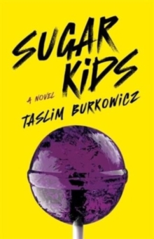 Sugar Kids : A Novel