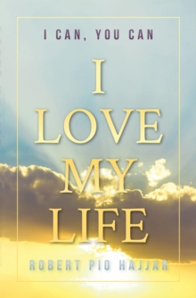 I Love My Life: I Can, YOU Can