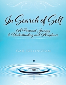 In Search of Self: A Personal Journey to Understanding and Acceptance