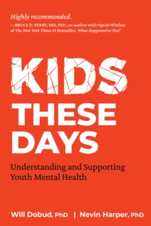 Kids These Days : Understanding and Supporting Youth Mental Health