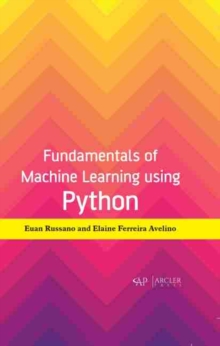Fundamentals of Machine Learning using Python, Hardback Book Fundamentals of Machine Learning using Python, Hardback Book