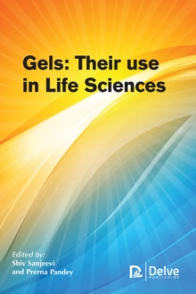 Gels : Their Use in Life Sciences