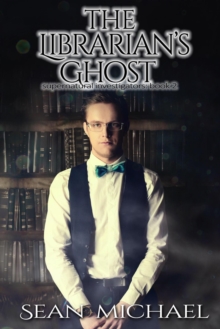 Librarian's Ghost : The Supernatural Investigators, #2