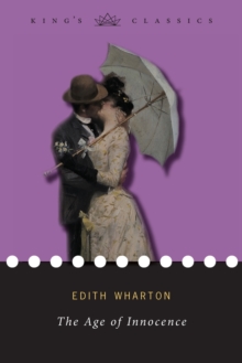 The Age of Innocence (King's Classics), Paperback / softback Book The Age of Innocence (King's Classics), Paperback / softback Book