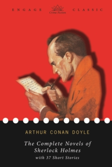 The Complete Novels of Sherlock Holmes (A Study in Scarlet, The Sign of the Four, The Hound of the Baskervilles, and The Valley of Fear) with 37 Short Stories, PDF eBook The Complete Novels of Sherlock Holmes (A Study in Scarlet, The Sign of the Four, The Hound of the Baskervilles, and The Valley of Fear) with 37 Short Stories, PDF eBook