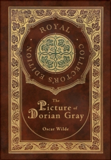 The Picture of Dorian Gray (Royal Collector's Edition) (Case Laminate Hardcover with Jacket)