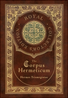 The Corpus Hermeticum (Royal Collector's Edition) (Case Laminate Hardcover with Jacket)