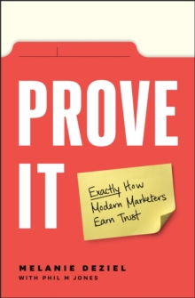 Prove It : Exactly How Modern Marketers Earn Trust