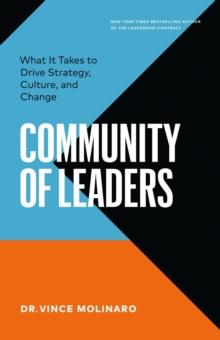 Community of Leaders: What It Takes to Drive Strategy, Culture, and Change