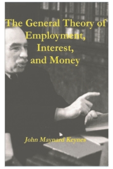 The General Theory of Employment, Interest, and Money