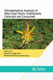 Ethnobotanical Analysis of Wild Food Plants Traditionally Collected and Consumed