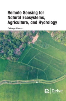 Remote Sensing for Natural Ecosystems, Agriculture, and Hydrology