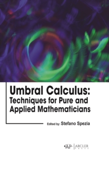 Umbral Calculus: Techniques for Pure and Applied Mathematicians