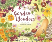 Garden Wonders : A Guidebook for Little Green Thumbs
