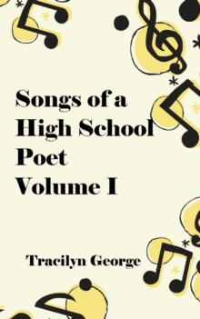 Songs of a High School Poet, Volume I