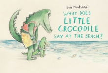 What Does Little Crocodile Say At The Beach?